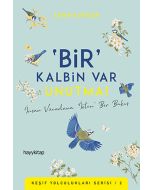 'Bir' Kalbin Var Unutma!