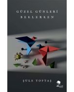Güzel Günleri Beklerken