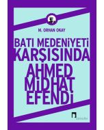 Batı Medeniyeti Karşısında Ahmed Midhat Efendi