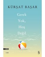 Gerek Yok, Hoş Değil