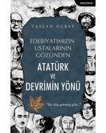 Edebiyatımızın Ustalarının Gözünden Atatürk ve Devrimin Yönü