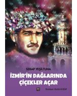İzmir'in Dağlarında Çiçekler Açar (Ciltli)