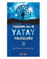 Yaşamımın Yatay Yolculuğu