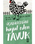 Uçabileceğini Hayal Eden Tavuk