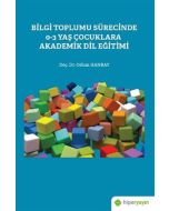 Bilgi Toplumu Sürecinde 0-3 Yaş Çocuklara Akademik Dil Eğitimi