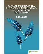 Çağdaş Rus Edebiyatında L. Ulitskaya, L. Petruşevskaya ve T. Tolstaya’nın Öykü Sanatı