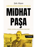 Karanlıktan Doğan Aydınlık - Midhat Paşa