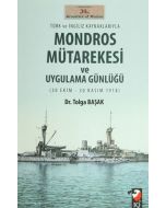 Türk ve İngiliz Kaynaklarıyla Mondros Mütarekesi ve Uygulama Günlüğü