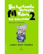 Şu Hortumlu Dünyada Fil Yalnız Bir Hayvandır 2 (Yeşil Kapak)