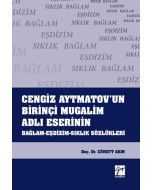 Cengiz Aytmatov'un Birinçi Mugalim Adlı Eserinin Bağlam-Eşdizim-Sıklık Sözlükleri