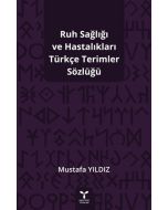 Ruh Sağlığı ve Hastalıkları Türkçe Terimler Sözlüğü