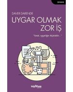 Uygar Olmak Zor İş
