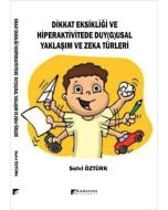 Dikkat Eksikliği ve Hiperaktivitede Duy(g)usal Yaklaşım ve Zeka Türleri