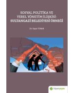 Sosyal Politika ve Yerel Yönetim İlişkisi: Sultangazi Belediyesi Örneği