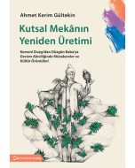 Kutsal Mekanın Yeniden Üretimi