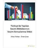 Türkiye’de Yapılan Seçim İttifaklarının Seçim Sonuçlarına Etkisi