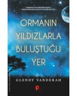 Ormanın Yıldızlarla Buluştuğu Yer