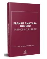 Fransız Anayasa Hukuku - Tarihçe ve Kurumlar