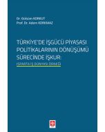 Türkiyede İşgücü Piyasası Politikalarının Dönüşümü