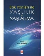 Etik Yönleriyle Yaşlılık ve Yaşlanma
