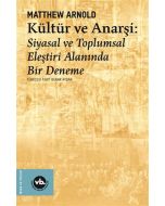 Kültür ve Anarşi: Siyasal ve Toplumsal Eleştiri Alanında Bir Deneme