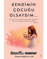 Kendimin Çocuğu Olsaydım