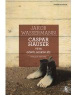 Caspar Hauser Veya Gönül Miskinliği
