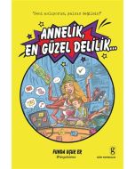 Annelik, En Güzel Delilik