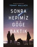 Sonra Hepimiz Göğe Baktık (Ciltli)