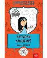 Çocuklar İçin Felsefe - Kaygıdan Kaçılır Mı?