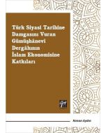 Türk Siyasi Tarihine Damgasını Vuran Gümüşhanevi Dergahının İslam Ekonomisine Katkıları