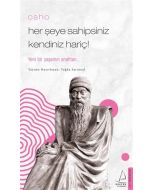 Osho - Her Şeye Sahipsiniz Kendiniz Hariç!