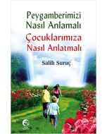 Peygamberimizi Nasıl Anlamalı Çocuklarımıza Nasıl Anlatmalı