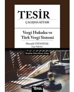 Tesir Çalışma Kitabı - Vergi Hukuku ve Türk Vergi Sistemi Konu Anlatımı