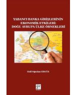 Yabancı Banka Girişlerinin Ekonomik Etkileri: Doğu Avrupa Ülke Örnekleri