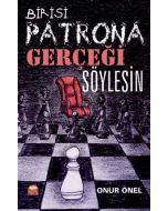 Birisi Patrona Gerçeği Söylesin