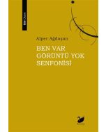 Ben Var Görüntü Yok Senfonisi