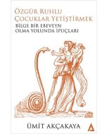 Özgür Ruhlu Çocuklar Yetiştirmek