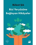 Bizi Yeryüzüne Bağlayan Hikayeler