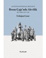 Bronz Çağı’nda Alevilik (M.Ö.4000-M.Ö.1750)