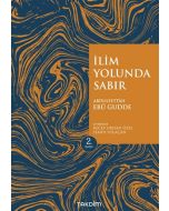 İlim Yolunda Sabır (Genişletilmiş Baskı)