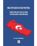 Milliyetçilik ve Dış Politika: Türkiye’nin Kuzey Irak ve İsrail Politikalarına Teorik Bir Bakış