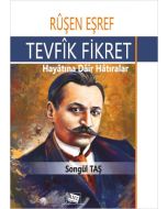 Ruşen Eşref - Tevfik Fikret: Hayatına Dair Hatıralar