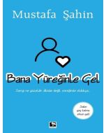 Bana Yüreğinle Gel