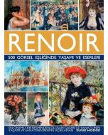 Renoir - 500 Görsel Eşliğinde Yaşamı ve Eserleri (Ciltli)