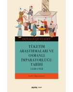 Tüketim Araştırmaları ve Osmanlı İmparatorluğu Tarihi