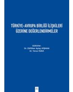 Türkiye-Avrupa Birliği İlişkileri Üzerine Değerlendirmeler