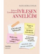 İyileşen Çocukluğum İyileşen Anneliğim