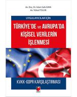 Uygulayıcılar için Türkiye'de ve Avrupa'da Kişisel Verilerin İşlenmesi