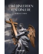 Eski Dinlerden Yeni Dinlere